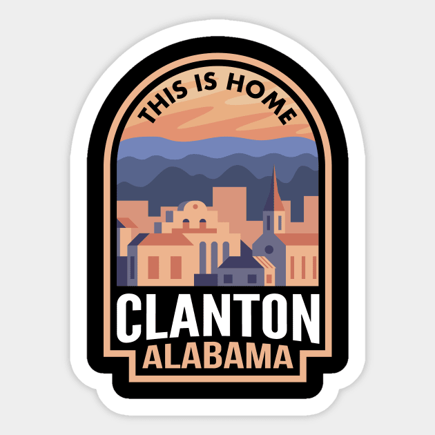 Downtown Clanton Alabama This Is Home Clanton Al Sticker Teepublic 3052